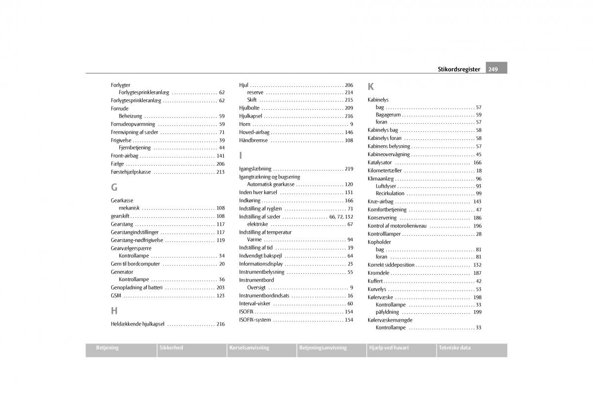 Skoda Yeti Bilens instruktionsbog / page 251