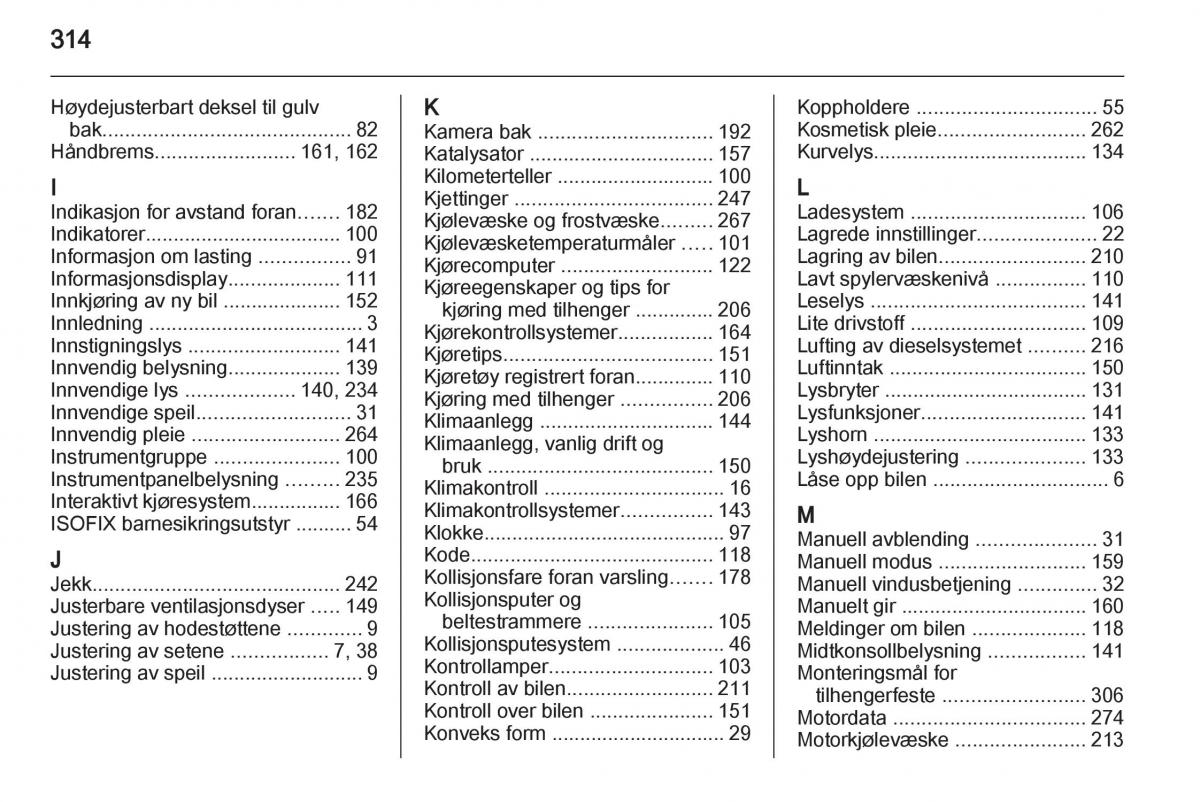 Opel Astra J IV 4 bruksanvisningen / page 316