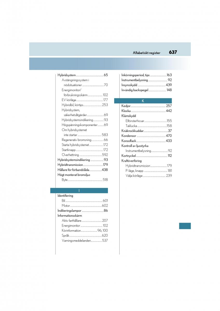 Lexus CT200h instruktionsbok / page 637