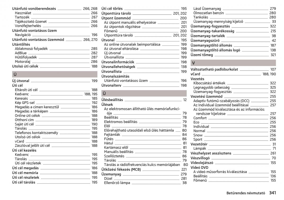 Skoda Kodiaq Kezelesi utmutato / page 343