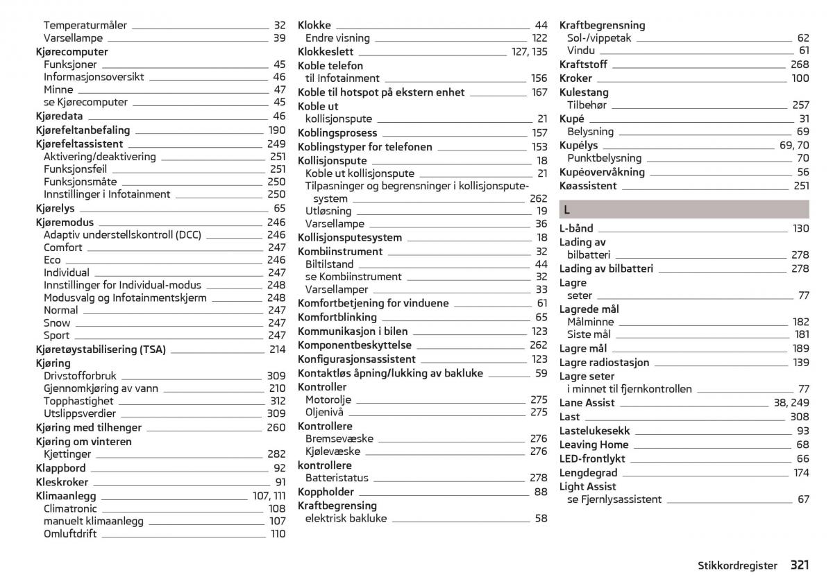 Skoda Kodiaq bruksanvisningen / page 323