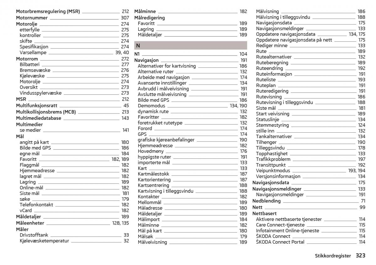 Skoda Kodiaq bruksanvisningen / page 325