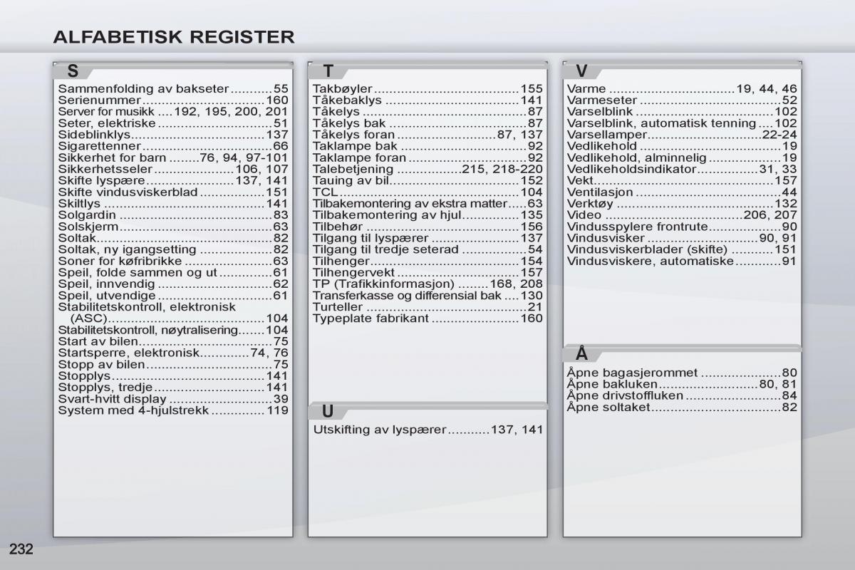 Peugeot 4007 bruksanvisningen / page 234